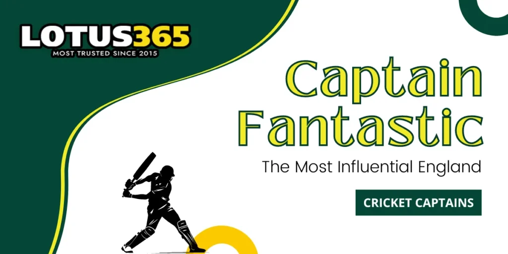 the most influential england cricket captains