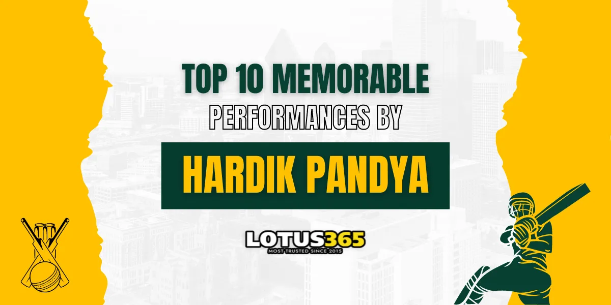 top 10 memorable performances by hardik pandya