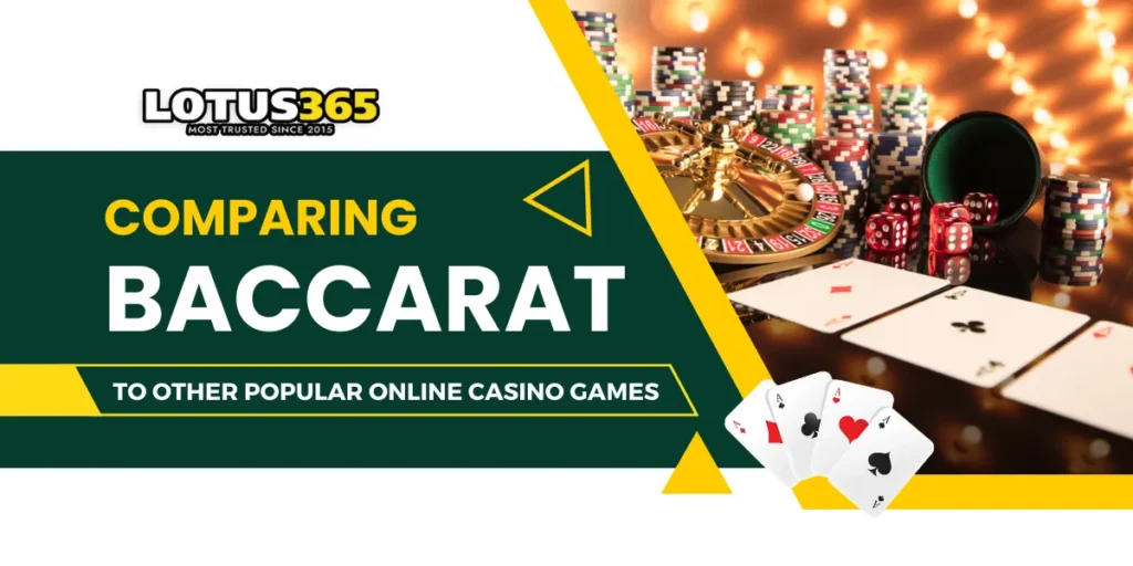 comparing baccarat to other popular online casino games